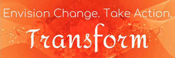 Envision Change. Take Action. Transform.