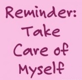 Remember to take care of myself